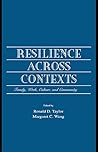 Resilience Across Contexts: Family, Work, Culture, and Community