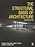 The Structural Basis of Architecture