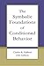The Symbolic Foundations of Conditioned Behavior