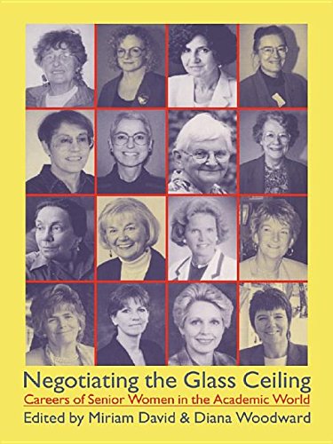 Negotiating the Glass Ceiling: Careers of Senior Women in the Academic World (Kindle Edition)