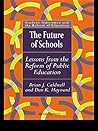 The Future of Schools: Lessons from the Reform of Public Education The Future of Schools: Lessons from the Reform of Public Education