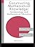 Constructing Mathematical Knowledge: Epistemology and Mathematics Education
