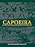 Capoeira: The History of an...