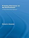 Framing Discourse on the Environment: A Critical Discourse Approach