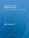 Discipline in the Global Economy