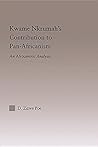 Kwame Nkrumah's Contribution to Pan-African Agency: An Afrocentric Analysis