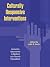 Culturally Responsive Interventions: Innovative Approaches to Working with Diverse Populations