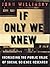 If Only We Knew: Increasing the Public Value of Social Science Research