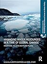 Managing Water Resources in a Time of Global Change: Contributions from the Rosenberg International Forum on Water Policy