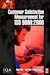 Customer Satisfaction Measurement for ISO 9000: 2000 Customer Satisfaction Measurement for ISO 9000: 2000