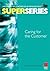 Caring for the Customer Super Series