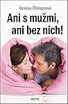 Ani s mužmi, ani bez nich!