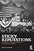 Sticky Reputations: The Politics of Collective Memory in Midcentury America