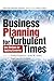 Business Planning for Turbulent Times: New Methods for Applying Scenarios