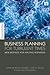 Business Planning for Turbulent Times: New Methods for Applying Scenarios