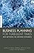 Business Planning for Turbulent Times: New Methods for Applying Scenarios