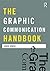 The Graphic Communication Handbook