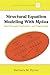 Structural Equation Modeling with Mplus: Basic Concepts, Applications, and Programming
