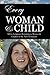 Every Woman and Child: All the verses pertaining to women and children in the New Testament.