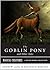 The Goblin Pony and Other T...