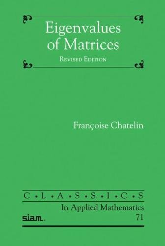 Eigenvalues of Matrices (Classics in Applied Mathematics, Series Number 71)
