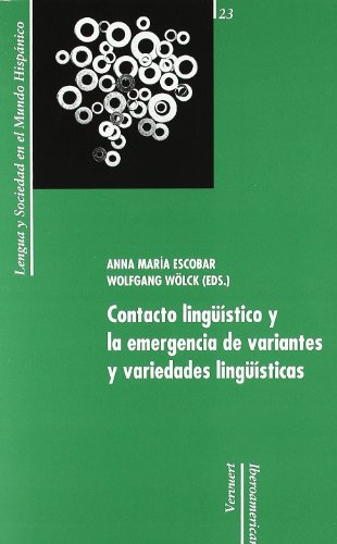 Contacto lingüístico y la emergencia de variantes y variedades lingüísticas (Paperback)