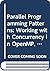 Parallel Programming Patterns: Working With Concurrency in Openmp, Mpi, Java, and Opencl
