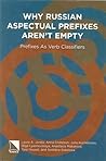 Why Russian Aspectual Prefixes Aren't Empty: Prefixes as Verb Classifiers