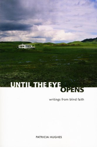 Until the Eye Opens: writings from blind faith (Experimental Prose)