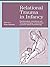 Relational Trauma in Infancy: Psychoanalytic, Attachment and Neuropsychological Contributions to Parent-Infant Psychotherapy