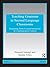 Teaching Grammar in Second Language Classrooms: Integrating Form-Focused Instruction in Communicative Context