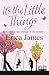 It's The Little Things by Erica  James