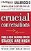 Crucial Conversations: Tools for Talking When Stakes Are High