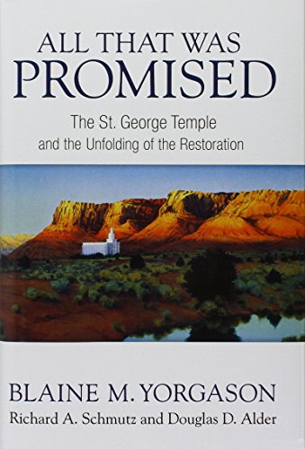 All That Was Promised: The St. George Temple and the Unfolding of the Restoration (Hardcover)