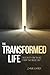 The Transformed Life