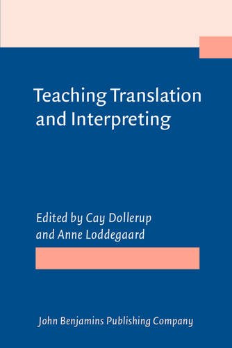 Teaching Translation and Interpreting: Training Talent and Experience. Papers from the First Language International Conference, Elsinore, Denmark, 1991 (Paperback)