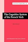 The Cognitive System of the French Verb (Current Issues in Linguistic Theory)