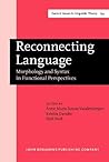 Reconnecting Language (Current Issues in Linguistic Theory)