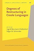 Degrees of Restructuring in Creole Languages