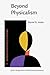 Beyond Physicalism (Advances in Consciousness Research)