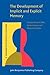 The Development of Implicit and Explicit Memory (Advances in Consciousness Research)