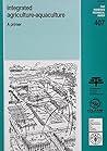 Integrated Agriculture-Aquaculture: A Primer (FAO Fisheries and Aquaculture Technical Papers)