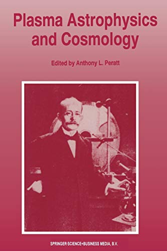 Plasma Astrophysics and Cosmology: The Second IEEE International Workshop, Princeton, New Jersey, May 10–12, 1993 (Paperback)