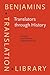 Translators through History (Benjamins Translation Library)