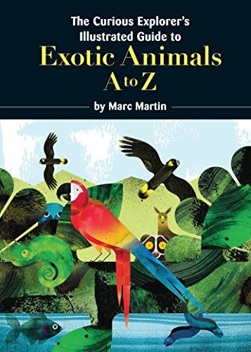 The Curious Explorer's Illustrated Guide to Exotic Animals A to Z (Hardcover)
