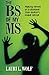 The BS of my MS: Making sense of a disease that doesn't make sense