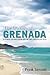 The Making of Grenada: A Su...