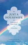 Just a Housewife: Reflections of Bettie Wilds, a 1950s Mom