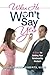 When He Won't Say Yes: A Workbook for women in "stalled" relationships who want to move on to marriage.