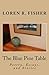 The Blue Pine Table by Loren R. Fisher